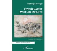 Frédérique F. Berger – Psychanalyse avec les enfants – Étude – Broché