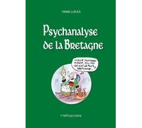 Psychanalyse de la Bretagne - Yann Lukas - Heliopoles - broché - Essai