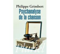Psychanalyse de la chanson - Philippe Grimbert - Hachette Pluriel Reference - Poche - Roman