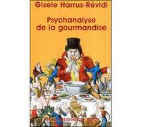 Psychanalyse de la gourmandise Gisèle Harrus-Révidi (Auteur)