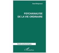 Saad Belgnaoui – Psychanalyse de la vie ordinaire – L'Harmattan