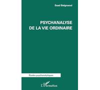 Psychanalyse de la vie ordinaire