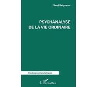 Saad Belgnaoui – Psychanalyse de la vie ordinaire – L'Harmattan