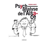 Psychanalyse de l'alsace - Frédéric Hoffet - La Nuee Bleue - broché - Essai