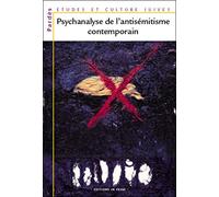 PSYCHANALYSE DE L'ANTISEMITISME CONTEMPORAIN