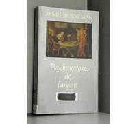 Psychanalyse de l'argent, 1ère édition : Une recherche critique sur les théories psychanalytique de l'argent