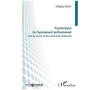 Grégory Garel – Psychanalyse de l'épuisement professionnel – Crise du travail – Broché