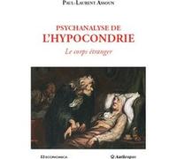 Psychanalyse de l'hypocondrie - le corps etranger Paul-Laurent Assoun (Auteur)