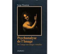Psychanalyse de l'image: De l'imago aux images virtuelles