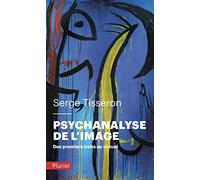 Psychanalyse De L'image - Des Premiers Traits Au Virtuel