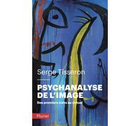 Psychanalyse de l'image Des premiers traits au virtuel - Serge Tisseron - Hachette Pluriel Reference - Poche - Essai