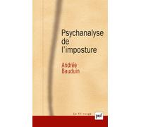 Psychanalyse de l'imposture - Andrée Bauduin - Puf - broché - Etude