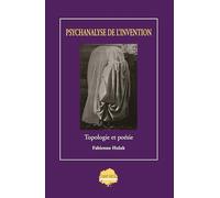 Psychanalyse de l'invention: Topologie et poésie
