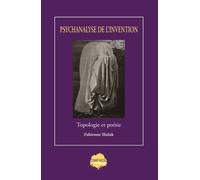 Psychanalyse De L'invention - Topologie Et Poésie