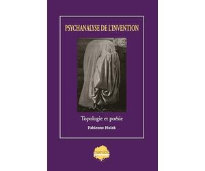Psychanalyse de l'invention: Topologie et poésie