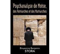 Psychanalyse de Moïse, des Patriarches et des Matriarches