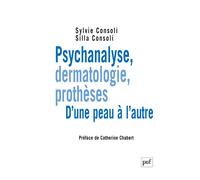 Psychanalyse, dermatologie, prothèses D'une peau à l'autre - Silla Consoli - Puf - broché - Essai