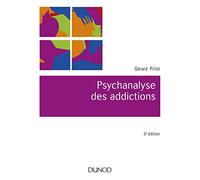 Psychanalyse des addictions - 3e éd.