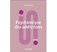 Psychanalyse des addictions 4ème édition - Gérard Pirlot - Dunod - broché - Essai