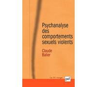 Psychanalyse des comportements sexuels violents : Une pathologie de l'inachèvement