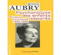 Psychanalyse Des Enfants Séparés - Etudes Cliniques (1952-1986)