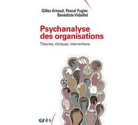 Psychanalyse des organisations Theories cliniques interventions - Bénédicte Vidaillet - Eres - broché - Essai