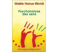 Psychanalyse des sens - Gisèle Harrus-Révidi - Payot - Poche - Essai
