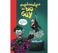 wraoum Psychanalyse du bad guy