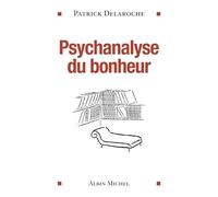 Psychanalyse du bonheur