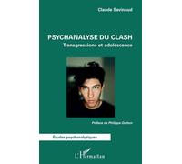 Claude Savinaud – Psychanalyse du clash – Transgressions et adolescence – Broché