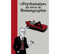 Psychanalyse du héros de romangraphie - Wandrille - Vraoum - broché - Bande dessinée