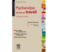 Psychanalyse du lien au travail: Le désir de travail