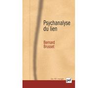 Psychanalyse du lien Les relations d'objet - Bernard Brusset - Puf - broché - Etude