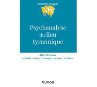 Psychanalyse du lien tyrannique - Albert Ciccone - Dunod - broché - Etude