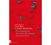 Psychanalyse du reste du monde Livio Boni (Auteur), Sophie Mendelsohn (Auteur)