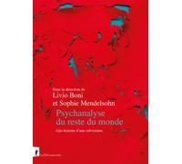 Psychanalyse Du Reste Du Monde - Géo-Histoire D'une Subversion