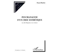 Psychanalyse d'un choc esthétique Pascal Hachet (Auteur)