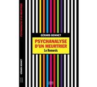 Psychanalyse d'un meurtrier Gérard Bonnet (Auteur), Juan David Nasio (Collection dirigée par)
