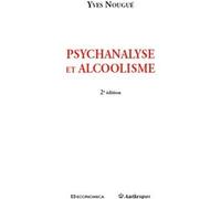 Psychanalyse et alcoolisme, 2e ed. Yves Nougué (Auteur)