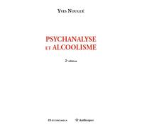 Psychanalyse et alcoolisme, 2e ed. - Yves Nougué - Economica Anthropos - broché - Etude