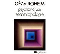 Psychanalyse Et Anthropologie - Culture, Personnalité, Inconscient