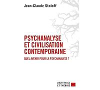 Psychanalyse et civilisation contemporaine: Quel avenir pour la psychanalyse ?