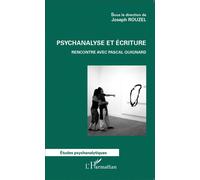 Psychanalyse et écriture Rencontre avec Pascal Quignard - Joseph Rouzel - L'harmattan - broché - Essai