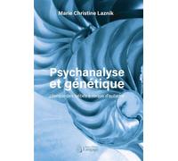 Psychanalyse et génétique Clinique des bébés à risque d’autisme - Marie-Christine Laznik - Langage - broché - Essai