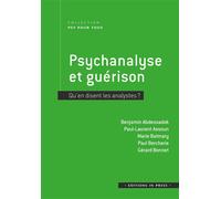 Psychanalyse et guérison Qu'en disent les analystes ? - Benjamin Abdessadok - In Press Eds - broché - Essai