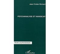 Psychanalyse et handicap - Jean-Tristan Richard - L'harmattan - broché - Essai