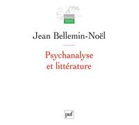 Psychanalyse et littérature - Jean Bellemin-Noël - Puf - broché - Essai