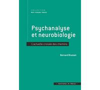 Psychanalyse et neurobiologie: L'actuelle croisée des chemins