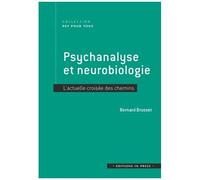 Psychanalyse Et Neurobiologie - L'actuelle Croisée Des Chemins