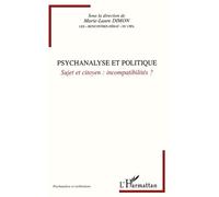 Psychanalyse Et Politique - Sujet Et Citoyen : Incompatibilités ?